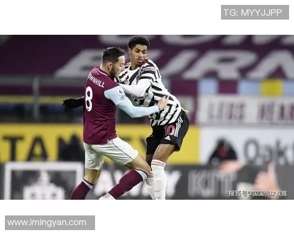 伯恩利主场迎战曼联新英豪强对决期待精彩瞬间